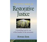 Little Book of Restorative Justice: A Bestselling Book By One Of The Founders Of The Movement