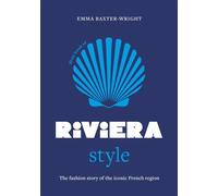 Little Book of Riviera Style The fashion story of the iconic French region - Emma Baxter-Wright - Welbeck - ebook (ePub) - Livre