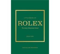 Le petit livre de Rolex – L'histoire derrière la marque iconique