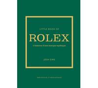 Little book of Rolex - L'histoire d'une marque mythique (version française) - John Sims - Place Des Victoires Eds - relié - Beau livre