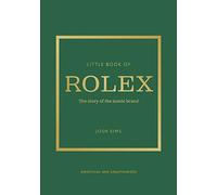 Little Book of Rolex: The story behind the iconic brand
