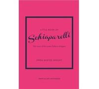 Little Book of Schiaparelli: The Story of the Iconic Fashion Designer