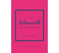 Little Book of Schiaparelli - L'histoire d'une créatrice de légende (version française) Emma Baxter-Wright (Auteur), Virginie de Bermond-Gettle (Traduction)