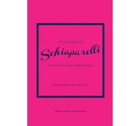 Little Book of Schiaparelli: The Story of the Iconic Fashion Designer (Little