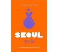 Little Book of Seoul Style: The Fashion History of the Iconic City