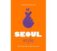 Little Book of Seoul Style: The Fashion History of the Iconic City