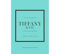 Little Book of Tiffany & Co.: The story of the iconic jewellery brand