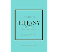 Little Book of Tiffany - L' histoire d'une marque mythique (version française)