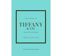 Little Book of Tiffany - L'histoire d'une maison de mode mythique (version française)