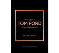 Little book of Tom Ford /anglais Kristen Bateman (Auteur)