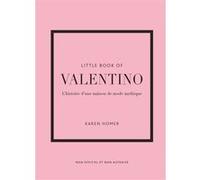 Little Book Of Valentino - L'histoire D'une Maison De Mode Mythique