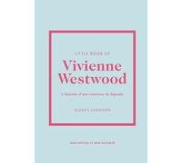 Little Book Of Vivienne Westwood - L'histoire D'une Créatrice De Légende