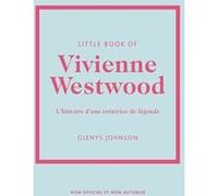 Little Book of Vivienne Westwood - L'histoire d'une créatrice de légende