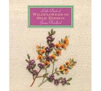 Little Book Of Wildflowers In Silk Ribbons