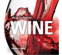 Little Book Of Wine Tips The Andrew Langley, (Auteur)