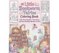 Little Bookworm Fairies Coloring Book: Cute Fairy Readers,Tiny Fairies, and Cozy Reading Worlds to Color