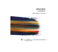 Little boy La passion - Jean-Pierre Cannet - Theatrales Eds - broché - Théâtre