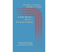 Little Briar-Rose / Dornröschen (Bilingual Edition: English - German / Zweisprachige Ausgabe: Englisch - Deutsch)