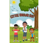 Little Brown Boy in the Classroom: Educational Affirmations to Empower Black and Brown Boys in the Classroom