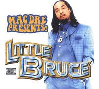 LITTLE BRUCE - Mac Dre Presents Little Bruce