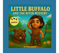 Little Buffalo and the Mystery of the River: An adventure story for curious children aged 3 to 6