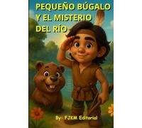 Little Buffalo and the Mystery of the River: An adventure story for curious children aged 3 to 6
