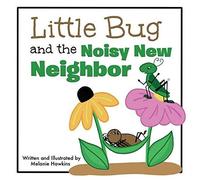 Little Bug And The Noisy New Neighbor