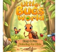 Little Bug World Coloring Book for Kids: A Fun and Educational Bug Coloring Book Featuring Butterflies, Beetles, Bees, Ants & More for Kids Ages 4-8