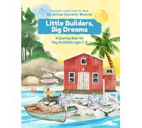Little Builders, Big Dreams: A Color Book for Tiny Architects ages 3-8