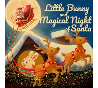 Little Bunny And Magical Night Of Santa