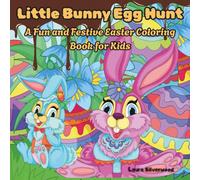 Little Bunny Egg Hunt: A Fun and Festive Easter Coloring Book for Kids