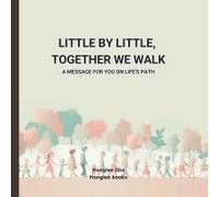 Little By Little, Together We Walk