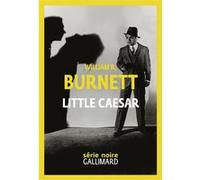 W. R. Burnett – Little Caesar – Préface Benoît Tadié, traduction Marcel Duhamel – Gallimard