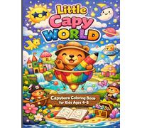 Little Capy World: Capybara Coloring Book for Kids Ages 4-8: 50 Bold and Easy Cute Capybara Coloring Pages with Fun Activities, Games and Animal Facts