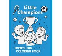 Little Champions: Sports Fun Coloring Book