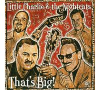 Little Charlie And The Nightcats – That's Big – Alligator