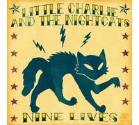 Little Charlie & Nightcats - Nine Lives by Little Charlie & Nightcats (2005) Audio CD