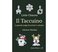 Little Charms Il Taccuino: La grande magia di scrivere e colorare Edizione Natalizia