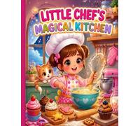 LITTLE CHEF'S MAGICAL KITCHEN: children's coloring and activity book