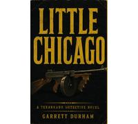 Little Chicago: A Texarkana Detective Novel