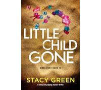 Little Child Gone: A twisty and gripping mystery thriller