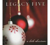 Little Christmas by Legacy Five