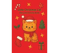 Little Christmas Cat: Story and Activity Book / Easy reading / Kids puzzle book / Christmas coloring book / Stocking stuffer