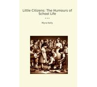 Little Citizens: The Humours of School Life