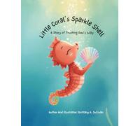 Little Coral's Sparkle Shell: A Story of Trusting God's Way