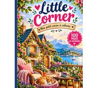 little corner: 100 scenes d interieur adorables a colorier maisons chambres cuisines jardins et petits coins relaxants