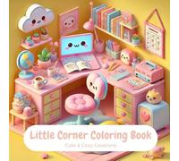 Little Corner Coloring Book: Cute & Cozy Creations