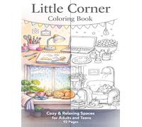 Little Corner Coloring Book for Adults and Teens: Cute Cozy Corner Scenes with Plants, Books, Pets and Relaxing Spaces 46 Pages