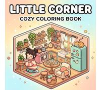 LITTLE CORNER: Cozy Coloring Book for Adults and Teens, Easy Bold Line Hygge Designs of Relaxing Home Scenes, Quiet Daily Moments & Everyday Girly ... Rooms, Aesthetic & Warmth Vibes, Screen-Free