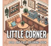 Little Corner: Easy-to-Color Bold Artwork for All Ages